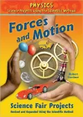 Forces and Motion Science Fair Projects, Revised and Expanded Using the Scientific Method