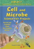 Cell and Microbe Science Fair Projects (Biology Science Projects Using the Scientific Method)