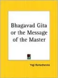 Bhagavad Gita Or The Message of the Master