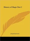 History Of Magic Part 2, Vol. 2