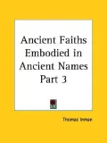 Ancient Faiths Embodied in Ancient Names (1868): v. 3