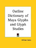Outline Dictionary of Maya Glyphs and Gl