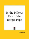 In the Pillory: Tale of the Borgia Pope