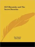 H. P. Blavatsky and the Secret Doctrine
