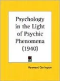 Psychology in the Light of Psychic Pheno