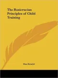 Rosicrucian Principles of Child Trai