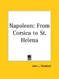 Napoleon: From Corsica to St. Helena
