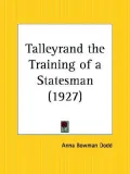 Talleyrand the Training of a Statesman