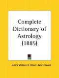 Complete Dictionary of Astrology 1885