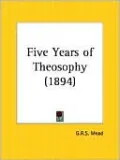 Five Years of Theosophy