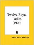Twelve Royal Ladies