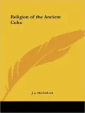 Religion of the Ancient Celts 1911
