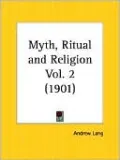 Myth, Ritual, and Religion, Vol. 2