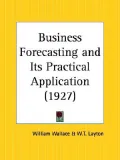 Business Forecasting and Its Practical Application, 1927