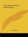 From Fetish to God in Ancient Egypt