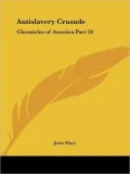 Antislavery Crusade: Chronicles of Ameri