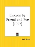 Lincoln by Friend and Foe