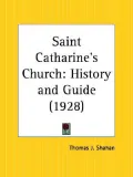 Saint Catharine's Church History and Guide 1928