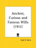 Ancient, Curious and Famous Wills