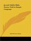 Jewish Child's Bible Stories: Told in Simple Language