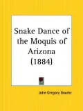 Snake Dance of the Moquis of Arizona