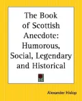 The Book of Scottish Anecdote: Humorous