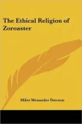 The Ethical Religion Of Zoroaster