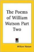 Poems of William Watson Part Two