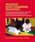 Inclusive Early Childhood Education: Merging Positive Behavioral Supports, Activity-Based Intervention, and Developmentally Appropriate Practice