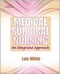 Medical Surgical Nursing: An Integrated Approach