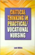 Critical Thinking In Practical/Vocational Nursing