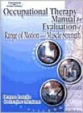 Occupational Therapy Manual for the Evaluation of Range of Motion and Muscle Strength