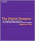 The Digital Designer: 101 Graphic Design Projects for Print, the Web, Multimedia, and Motion Graphics