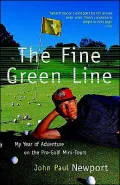 The Fine Green Line: My Year of Golf Adventure on the Pro-Golf Mini-Tours
