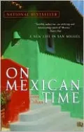 On Mexican Time: A New Life in San Miguel