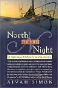 North to the Night: A Spiritual Odyssey in the Arctic
