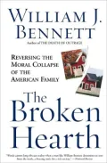 The Broken Hearth: Reversing the Moral Collapse of the American Family