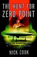 Hunt for Zero Point Inside the Classified World of Antigravity Technology