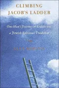 Climbing Jacob's Ladder: One Man's Rediscovery of a Jewish Spiritual Tradition