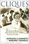 Cliques: Eight Steps to Help Your Child Survive the Social Jungle