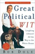 Great Political Wit: Laughing (Almost) All the Way to the White House