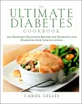 The Ultimate Diabetes Cookbook: 250 Seriously Delicious Recipes for Diabetics and Diabetics with Complications