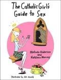 The Catholic Girl's Guide To Sex