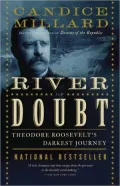 River of Doubt: Theodore Roosevelt's Darkest Journey