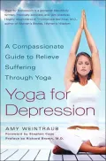Yoga for Depression: A Compassionate Guide to Relieving Suffering through Yoga