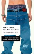 Everything But the Burden: What White People Are Taking from Black Culture