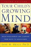 Your Child's Growing Mind: Brain Development and Learning From Birth to Adolescence