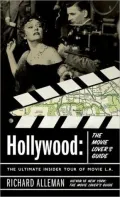 Hollywood: The Movie Lover's Guide - The Ultimate Insider Tour of Movie L.A.