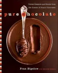 Pure Chocolate: Divine Desserts and Sweets from the Creator of Fran's Chocolates