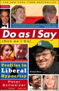 Do as I Say (Not as I Do): Profiles in Liberal Hypocrisy